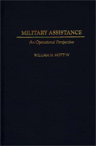Military Assistance An Operational Perspective  1998 9780313307294 Front Cover