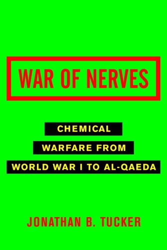 War of Nerves Chemical Warfare from World War I to Al-Qaeda  2006 9780375422294 Front Cover