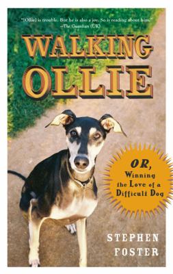 Walking Ollie Or, Winning the Love of a Difficult Dog N/A 9780399534294 Front Cover