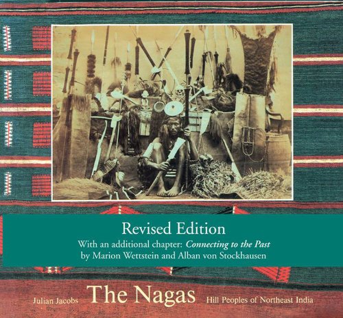 Nagas Second Edition Hill Peoples of Northeast India 2nd 2012 (Revised) 9780500970294 Front Cover