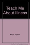 Teach Me about Illness  N/A 9780516021294 Front Cover