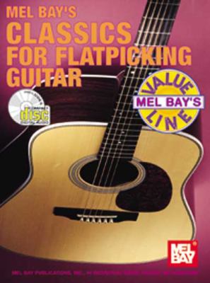 Mel Bay's Classics for Flatpicking Guitar   2000 9780786653294 Front Cover