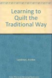 Learning to Quilt the Traditional Way N/A 9780806906294 Front Cover