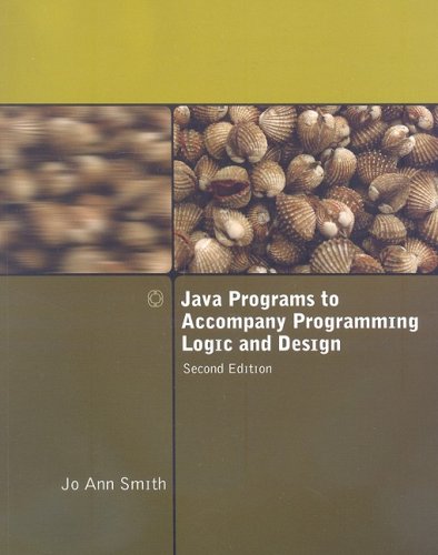 Java Programs to Accompany Programming Logic and Design  2nd 2009 9781423902294 Front Cover