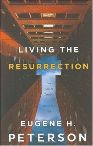Living the Resurrection The Risen Christ in Everyday Life  2006 9781576839294 Front Cover