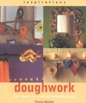 Doughwork Using Salt Dough for Creative Home Decorating  2000 9781842152294 Front Cover