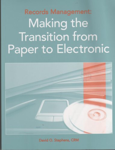 Records Management : Making the Transition from Paper to Electronic N/A 9781931786294 Front Cover