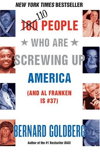 100 People Who Are Screwing up America (and Al Franken Is #37)  2006 9780060761295 Front Cover