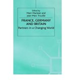 France, Germany and Britain : Partners in a Changing World N/A 9780312237295 Front Cover