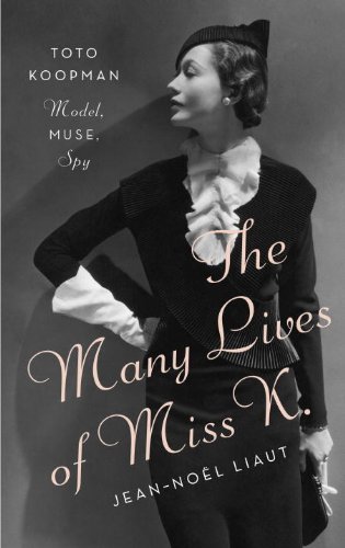 Many Lives of Miss K Toto Koopman - Model, Muse, Spy  2013 9780847841295 Front Cover