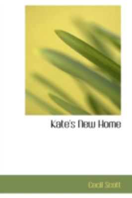 Kate's New Home  N/A 9781113064295 Front Cover