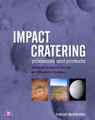 Impact Cratering Processes and Products  2012 9781405198295 Front Cover