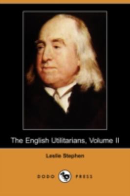 The English Utilitarians, Volume II:   2008 9781409918295 Front Cover