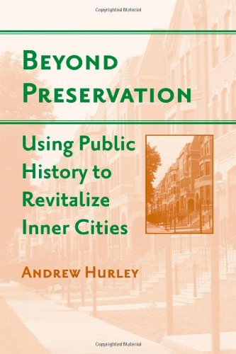 Beyond Preservation Using Public History to Revitalize Inner Cities  2010 9781439902295 Front Cover