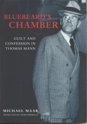 Bluebeard's Chamber Guilt and Confession in Thomas Mann  2003 9781859845295 Front Cover
