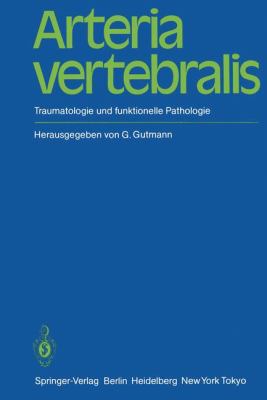 Arteria Vertebralis Traumatologie und Funktionelle Pathologie  1985 9783642694295 Front Cover