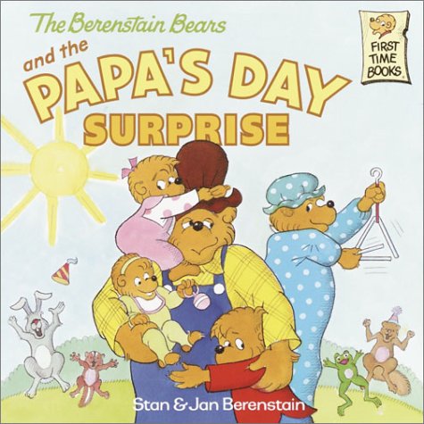 Berenstain Bears and the Papa's Day Surprise A Book for Dads and Kids  2003 9780375811296 Front Cover