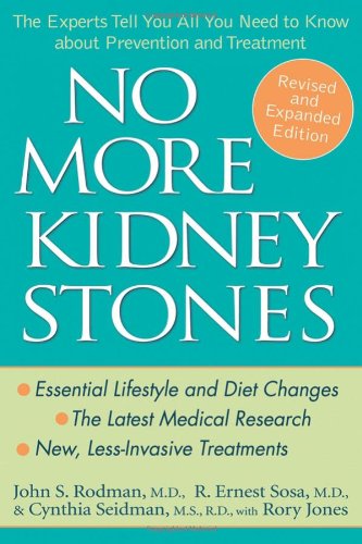 No More Kidney Stones The Experts Tell You All You Need to Know about Prevention and Treatment  2007 (Revised) 9780471739296 Front Cover