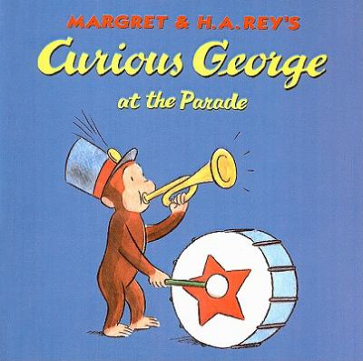 Curious George at the Parade N/A 9780756917296 Front Cover