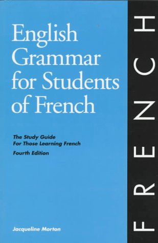 English Grammar for Students of French The Study Guide for Those Learning French 4th 1997 (Student Manual, Study Guide, etc.) 9780934034296 Front Cover