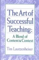 Art of Successful Teaching : A Blend of Content and Context 1st 9780941050296 Front Cover