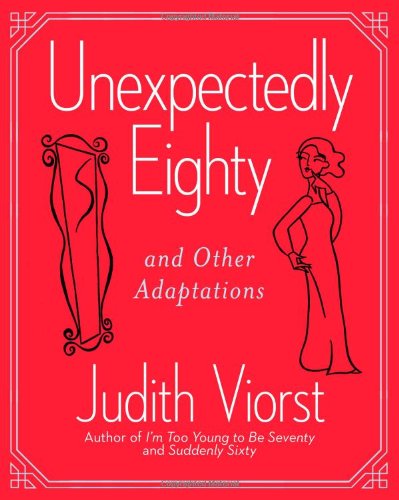 Unexpectedly Eighty And Other Adaptations  2010 9781439190296 Front Cover