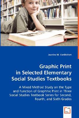 Graphic Print in Selected Elementary Social Studies Textbooks:   2008 9783639024296 Front Cover