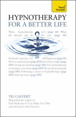 Teach Yourself - Hypnotherapy for a Better Life   2012 9780071785297 Front Cover