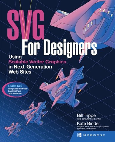 SVG Design Classroom Using Scalable Vector Graphics in Next-Generation Web Sites  2002 9780072225297 Front Cover