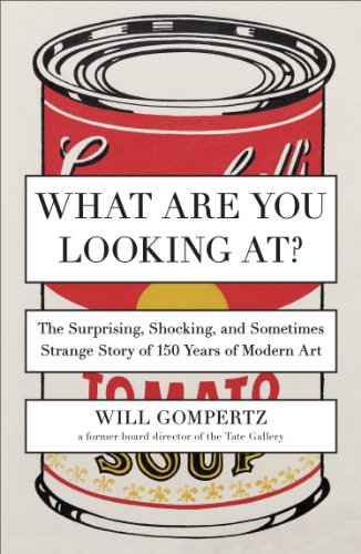 What Are You Looking At? The Surprising, Shocking, and Sometimes Strange Story of 150 Years of Modern Art N/A 9780142180297 Front Cover