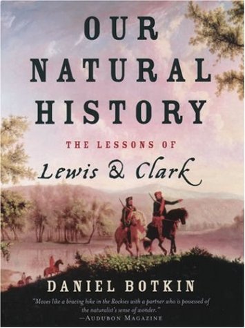 Our Natural History The Lessons of Lewis and Clark  2004 9780195168297 Front Cover