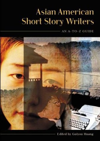 Asian American Short Story Writers An a-To-Z Guide  2003 9780313322297 Front Cover