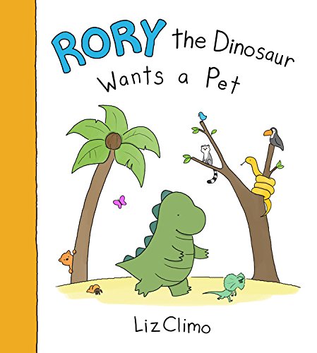 Rory the Dinosaur Wants a Pet   2016 9780316277297 Front Cover