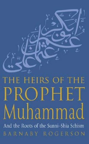 The Heirs of the Prophet Muhammad N/A 9780316727297 Front Cover