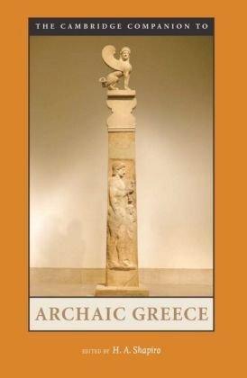 Cambridge Companion to Archaic Greece   2007 9780521529297 Front Cover