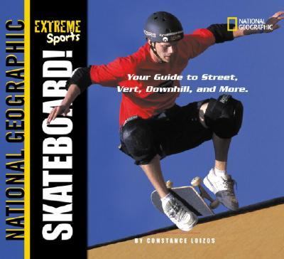 Extreme Sports Skateboard! Your Guide to Street, Vert, Downhill, and More  2002 9780792282297 Front Cover