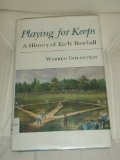 Playing for Keeps A History of Early Baseball  1991 9780801418297 Front Cover