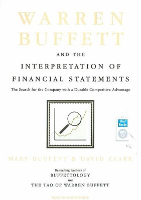 Warren Buffett and the Interpretation of Financial Statements: The Search for the Company With a Durable Competitive Advantage  2008 9781400160297 Front Cover