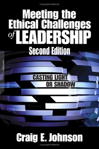 Meeting the Ethical Challenges of Leadership Casting Light or Shadow 2nd 2005 (Revised) 9781412941297 Front Cover