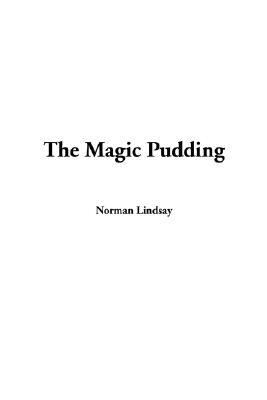 The Magic Pudding:   2004 9781414286297 Front Cover