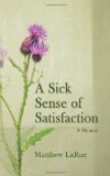 Sick Sense of Satisfaction A Memoir N/A 9781493777297 Front Cover