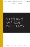 Mastering American Indian Law:   2012 9781594603297 Front Cover