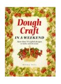 DOUGH CRAFT IN A WEEKEND (CRAFTS IN A WEEKEND S.) N/A 9781853687297 Front Cover