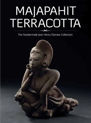 Majapahit Terracotta The Soedarmadji Jean Henry Damais Collection  2012 9789798926297 Front Cover