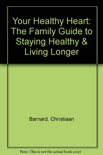 Your Healthy Heart : The Family Guide to Staying Healthy and Living Longer  1985 9780070037298 Front Cover