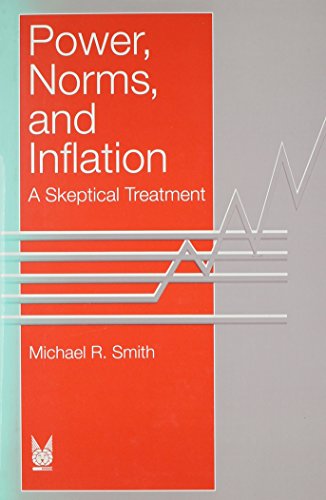 Power, Norms, and Inflation A Skeptical Treatment  1992 9780202304298 Front Cover