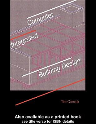 Computer-Integrated Building Design   1995 9780203985298 Front Cover