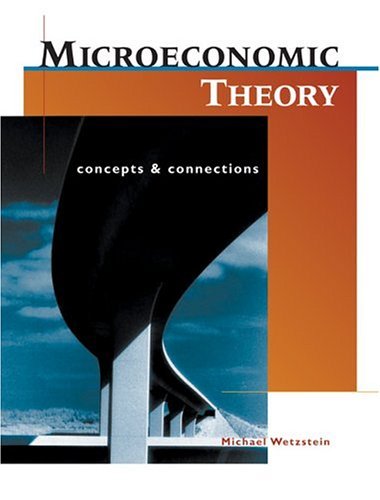 Microeconomic Theory Concepts and Connections  2005 9780324260298 Front Cover