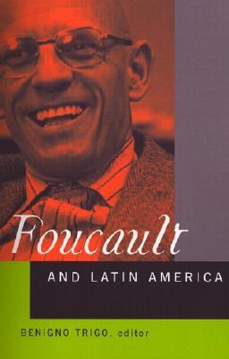 Foucault and Latin America Appropriations and Deployments of Discursive Analysis  2002 9780415928298 Front Cover