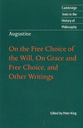 Augustine On Free Choice of the Will, on Grace and Free Choice, and Other Writings  2010 9780521001298 Front Cover